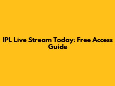 IPL Live Stream Today: Free Access Guide
