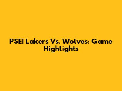 PSEI Lakers Vs. Wolves: Game Highlights