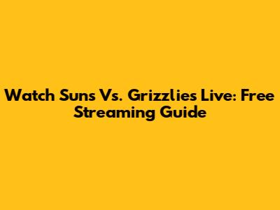 Watch Suns Vs. Grizzlies Live: Free Streaming Guide